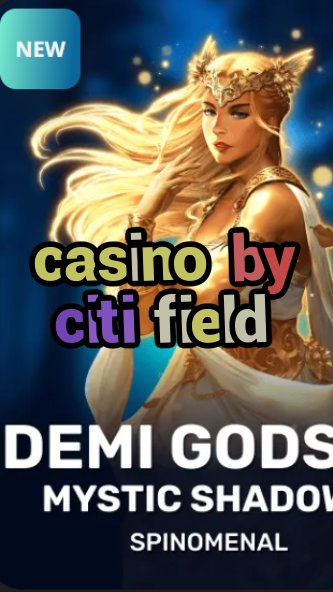 casino by citi field-trdjkmsxjksdss.com