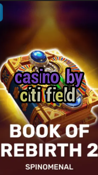 casino by citi field-trdjkmsxjksdss.com